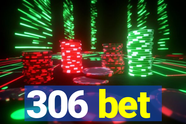 306 bet